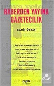 Haberdan Yayına Gazetecilik - Cahit Özbay - Der Yayınları