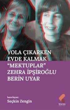 Yola Çıkarken Evde Kalmak - Mektuplar - Berin Uyar - Klaros Yayınları Yola Çıkarken Evde Kalmak - Mektuplar - Berin Uyar - Klaros Yayınları