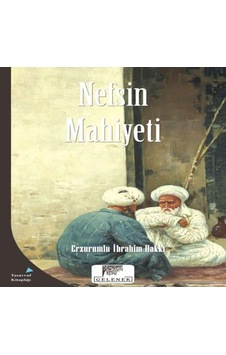 Nefsin Mahiyeti - Erzurumlu İbrahim Hakkı - Gelenek Yayınları