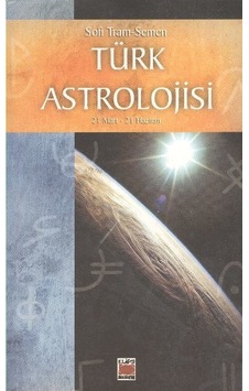 Türk Astrolojisi-2 (21 Mart/21 Haziran) - Sofi Tram-Semen - Elips Kitapları Türk Astrolojisi-2 (21 Mart/21 Haziran) - Sofi Tram-Semen - Elips Kitapları