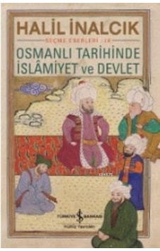 Osmanlı Tarihinde İslamiyet ve Devlet Osmanlı Tarihinde İslamiyet ve Devlet