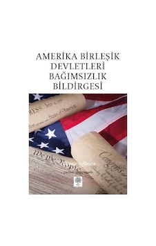 Amerika Birleşik Devletleri Bağımsızlık Bildirgesi Amerika Birleşik Devletleri Bağımsızlık Bildirgesi