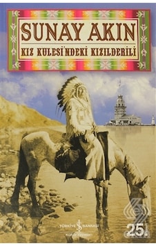 Kız Kulesindeki Kızılderili - Sunay Akın - İş Bankası Kültür Yayınları Kız Kulesindeki Kızılderili - Sunay Akın - İş Bankası Kültür Yayınları