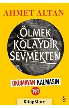 Kitapstore Ölmek Kolaydır Sevmekten (Sarı Kapak) / Ahmet Altan Kitapstore Ölmek Kolaydır Sevmekten (Sarı Kapak) / Ahmet Altan