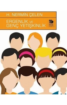 Ergenlik ve Genç Yetişkinlik - H. Nermin Çelen - İmge Kitabevi