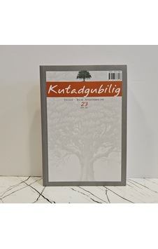 Kutadgubilig / Felsefe- Bilim Araştırmaları Sayı: 23 , Mart 2013 Kutadgubilig / Felsefe- Bilim Araştırmaları Sayı: 23 , Mart 2013