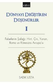 Dünyayı Değiştiren Düşünürler 1 - Sadık Usta - Kafka Kitap Dünyayı Değiştiren Düşünürler 1 - Sadık Usta - Kafka Kitap