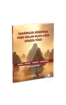 Sahabeler Arasında Vuku Bulan Olayların Gerçek Yüzü / Said El-... Sahabeler Arasında Vuku Bulan Olayların Gerçek Yüzü / Said El-...