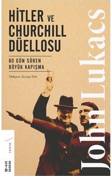 Hitler Ve Churchill Düellosu / John Lukacs 9786057949967