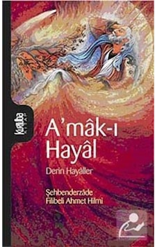 A'mak-ı Hayal / Şehbenderzade Filibeli Ahmed Hilmi N11.17146