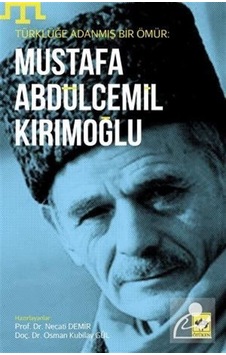 Türklüğe Adanmış Bir Ömür-Mustafa Abdülcemil Kırımoğlu- Ötüken Neşriyat