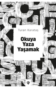 Okuya Yaza Yaşamak / Turan Karataş