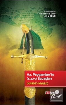 Hz. Peygamberin Savaşları - Ebu Abdullah Muhammed b. Ömer el-Vakıdi - İlk Harf Yayınları Hz. Peygamberin Savaşları - Ebu Abdullah Muhammed b. Ömer el-Vakıdi - İlk Harf Yayınları