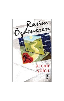Acemi Yolcu - Rasim Özdenören - İz Yayıncılık Acemi Yolcu - Rasim Özdenören - İz Yayıncılık