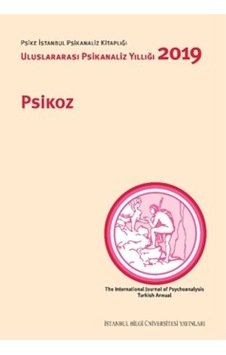 Psikoz: Uluslararası Psikanaliz Yıllığı 2019- İstanbul Bilgi Üniv.Yayınları Psikoz: Uluslararası Psikanaliz Yıllığı 2019- İstanbul Bilgi Üniv.Yayınları