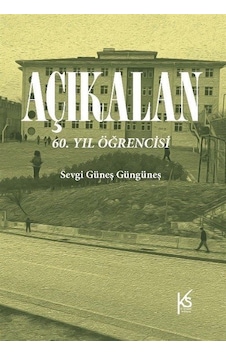 Açıkalan: 60. Yıl Öğrencisi / Sevgi Güneş Güngüneş Açıkalan: 60. Yıl Öğrencisi / Sevgi Güneş Güngüneş
