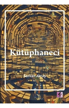 Kütüphaneci / Serkan Aktaş Kütüphaneci / Serkan Aktaş