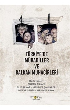 Türkiye'de Mübadiller Ve Balkan Muhacirleri Türkiye'de Mübadiller Ve Balkan Muhacirleri