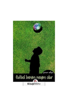 Futbol Benim Neyim Olur - Şener Aksu - Ekinoks