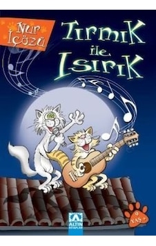 Tırmık ile Isırık - Nur İçözü - Altın Kitaplar