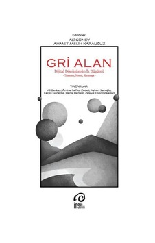 Gri Alan - Dijital Dönüşümün İz Düşümü- İnsanSanat Gri Alan - Dijital Dönüşümün İz Düşümü- İnsanSanat