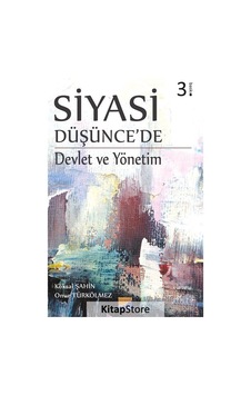 Siyasi Düşünce'de Devlet ve Yönetim - Köksal Şahin - Siyasal Kitabevi