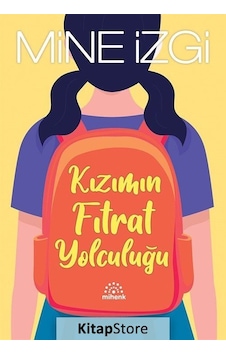 Kızımın Fıtrat Yolculuğu - Mine İzgi - Mihenk Kitap Kızımın Fıtrat Yolculuğu - Mine İzgi - Mihenk Kitap