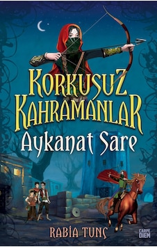Aykanat Sare - Korkusuz Kahramanlar-Rabia Tunç-Carpe Diem Aykanat Sare - Korkusuz Kahramanlar-Rabia Tunç-Carpe Diem