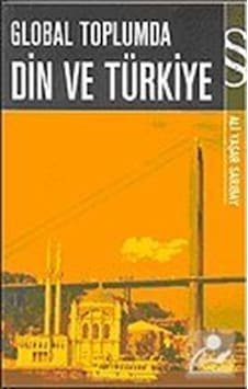 Global Toplumda Din ve Türkiye - Ali Yaşar Sarıbay - Everest Yayınları