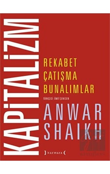 Kapitalizm-Rekabet Çatışma Bunalımlar - Anwar Shaikh - Kırmızı Yayınları