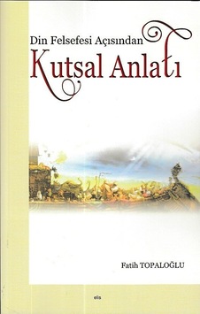 Din Felsefesi Açısından Kutsal Anlatı Ankara Okulu Yayınları