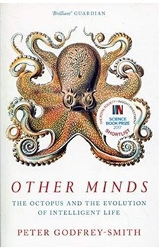 Other Minds: The Octopus and the Evolution of Intelligent Life - Peter Smith - William Collins Other Minds: The Octopus and the Evolution of Intelligent Life - Peter Smith - William Collins