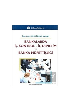 Bankalarda İç Kontrol İç Denetim ve Banka Müfettişliği