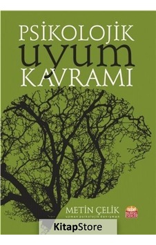 Psikolojik Uyum Kavramı - Metin Çelik - Nobel Bilimsel Eserler Psikolojik Uyum Kavramı - Metin Çelik - Nobel Bilimsel Eserler