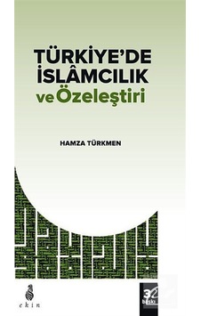 Türkiye'de İslamcılık Ve Özeleştiri / Hamza Türkmen