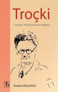 Troçki - 24 Ayar Anti-Komünistin Hikayesi - İbrahim Okçuoğlu - Töz Yayınları