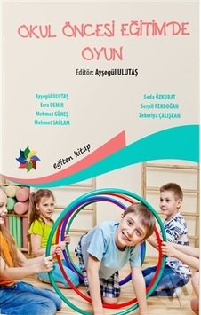 Okul Öncesi Eğitimde Oyun - Ayten Öztürk - Eğiten Kitap Okul Öncesi Eğitimde Oyun - Ayten Öztürk - Eğiten Kitap