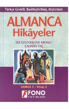 Almanca Türkçe Hikayeler Derece 3 Kitap 2 Die Gestohlene Krone - Çalınan Taç Almanca Türkçe Hikayeler Derece 3 Kitap 2 Die Gestohlene Krone - Çalınan Taç