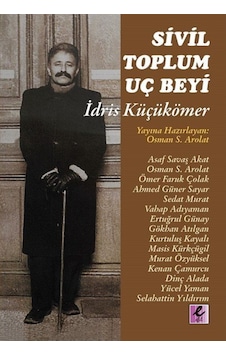 Sivil Toplum Uç Beyi Idris Küçükömer 9786054160709 Sivil Toplum Uç Beyi Idris Küçükömer 9786054160709
