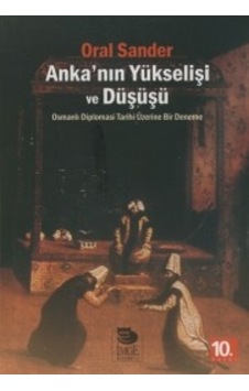 Anka'nın Yükseleşi ve Düşüşü - Oral Sander - İmge Kitabevi Anka'nın Yükseleşi ve Düşüşü - Oral Sander - İmge Kitabevi