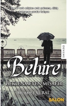 Behire- Beklenmeyen Misafir - Mehmet Vural - Salon Yayınları Behire- Beklenmeyen Misafir - Mehmet Vural - Salon Yayınları