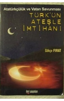 Türk'Ün Ateşle İmtihanı/Gökçe Fırat Türk'Ün Ateşle İmtihanı/Gökçe Fırat