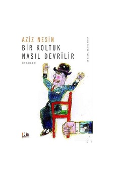 Bir Koltuk Nasıl Devrilir - Aziz Nesin - Nesin Yayınevi