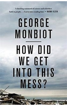 How Did We Get Into This Mess?: Politics, Equality, Nature 9781786630780 How Did We Get Into This Mess?: Politics, Equality, Nature 9781786630780
