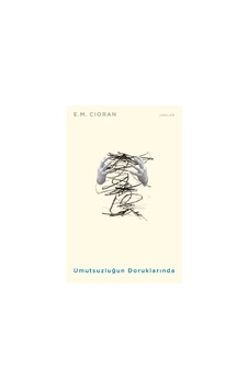 Umutsuzluğun Doruklarında Emil Michel Cioran Jaguar Kitap 9786056923968
