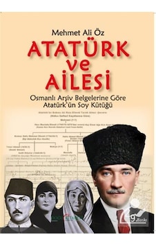 Atatürk Ve Ailesi & Osmanlı Arşiv Belgelerine Göre Atatürk'ün ... Atatürk Ve Ailesi & Osmanlı Arşiv Belgelerine Göre Atatürk'ün ...