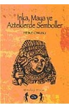 İnka, Maya ve Aztekler'de Semboller / Heike Owusu