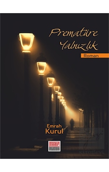 Prematüre Yalnızlık Maarif Mektepleri - Maarif Mektepleri