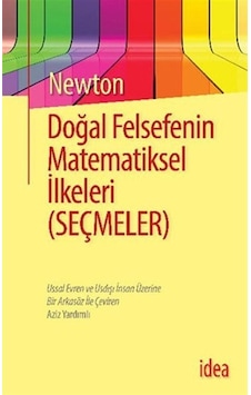 Doğal Felsefenin Matematiksel İlkeleri (Seçmeler) / Isaac Newton Doğal Felsefenin Matematiksel İlkeleri (Seçmeler) / Isaac Newton