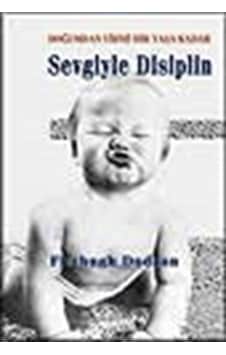 Sevgiyle Disiplin- Doğumdan Yirmi Bir Yaşa Kadar / Dr. Fitzhug... Sevgiyle Disiplin- Doğumdan Yirmi Bir Yaşa Kadar / Dr. Fitzhug...